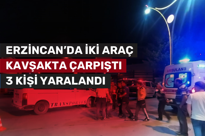 Erzincan'da iki araç çarpıştı, 3 kişi yaralandı