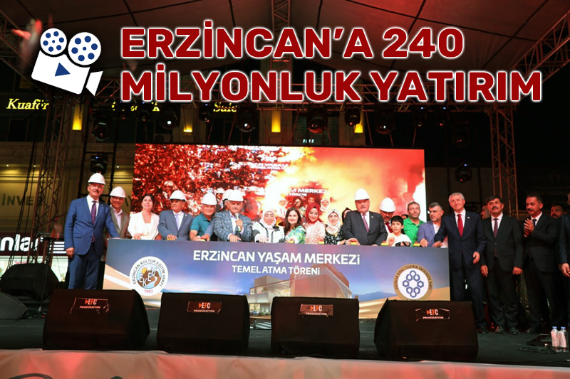 Erzincan'a 240 milyon liralık yatırım