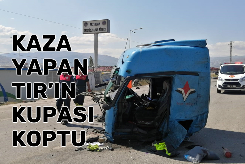 Kaza yapan TIR'ın kupası koptu